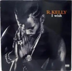 R. Kelly - I Wish